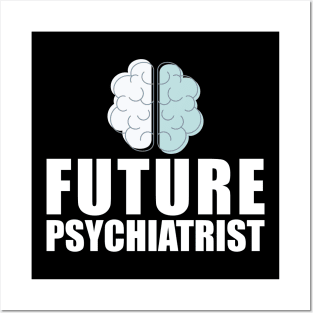 Future Psychiatrist Posters and Art